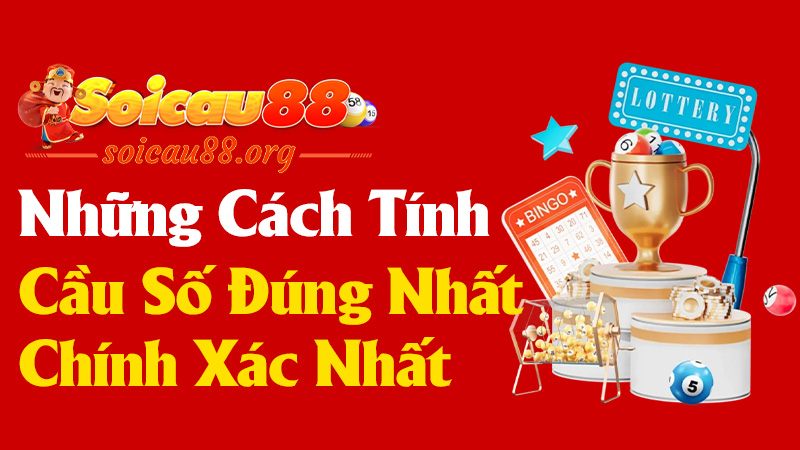 Những Cách Tính Cầu Số Đúng Nhất, Chính Xác Nhất