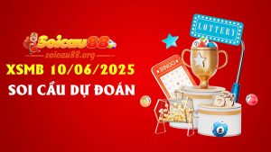 Soi Cầu Dự Đoán XSMB 10/06/2025 – Chốt Con Số Vàng Cho Buổi Chiều Rực Lửa