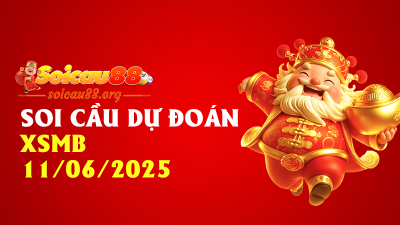 Soi Cầu Dự Đoán XSMB 11/06/2025 – Bắt Con Lô Thần Tài, Mở Bát Giữa Tuần Rực Sáng